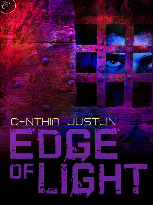 Title details for Edge of Light by Cynthia Justlin - Available